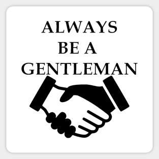 Always Be A Gentleman Sticker